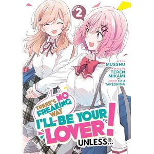 Teren Mikami There's No Freaking Way I'll be Your Lover! Unless... (Manga) Vol. 2 Teren Mikami There's No Freaking Way I'll be Your Lover! Unless... (Manga) Vol. 2