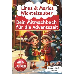 Malfeo, Marinella Linas & Marios Wichtelzauber: Dein Mitmachbuch für die Adventszeit, ab 4 Jahren, mit Geschichten, Bastelideen, Rätseln, Experimenten und ganz viel Malspaß Malfeo, Marinella Linas & Marios Wichtelzauber: Dein Mitmachbuch für die Adventszeit, ab 4 Jahren, mit Geschichten, Bastelideen, Rätseln, Experimenten und ganz viel Malspaß