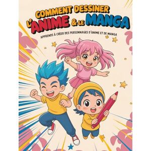 Artweaver, Ember Comment Dessiner l’Anime & le Manga: Apprends à créer des personnages d’anime et de manga avec des instructions simples et amusantes Artweaver, Ember Comment Dessiner l’Anime & le Manga: Apprends à créer des personnages d’anime et de manga avec des instructions simples et amusantes