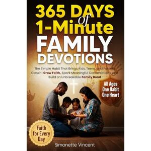 Vincent 365 Days of...1-Minute Family Devotions: The Simple Habit That Brings Kids, Teens, and Parents Closer Grow Faith, Spark Meaningful Conversations, and Build an Unbreakable Family Bond Vincent 365 Days of...1-Minute Family Devotions: The Simple Habit That Brings Kids, Teens, and Parents Closer Grow Faith, Spark Meaningful Conversations, and Build an Unbreakable Family Bond