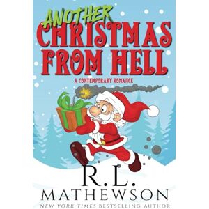 Mathewson, R.L. Another Christmas from Hell: A Contemporary Christmas Romance (Neighbor from Hell) Mathewson, R.L. Another Christmas from Hell: A Contemporary Christmas Romance (Neighbor from Hell)