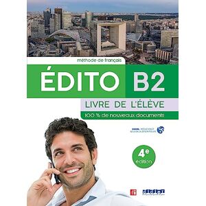 Abou-Samra, Myriam EDITO B2 4EME EDITION LIVR / LIVRE : EDITO B2 4: Livre de l'élève Abou-Samra, Myriam EDITO B2 4EME EDITION LIVR / LIVRE : EDITO B2 4: Livre de l'élève