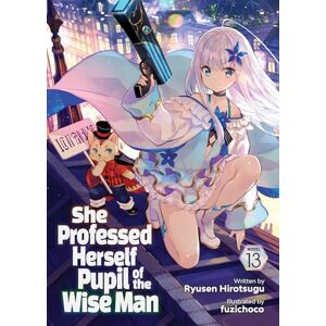 Ryusen Hirotsugu She Professed Herself Pupil of the Wise Man (Light Novel) Vol. 13 Ryusen Hirotsugu She Professed Herself Pupil of the Wise Man (Light Novel) Vol. 13