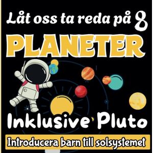 Alix Thornevale Låt oss ta reda på 8 planeter Inklusive Pluto, Introducera barn till solsystemet: Upptäck rymdens mysterier med denna färgglada bok om solsystemet, perfekt för barn i åldrarna 4 till 10. Alix Thornevale Låt oss ta reda på 8 planeter Inklusive Pluto, Introducera barn till solsystemet: Upptäck rymdens mysterier med denna färgglada bok om solsystemet, perfekt för barn i åldrarna 4 till 10.