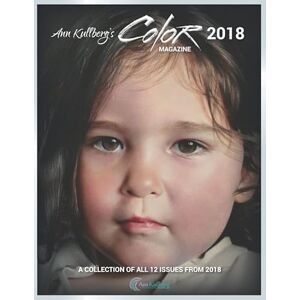Kullberg, Ann Ann Kullberg's COLOR Magazine: 2018 Kullberg, Ann Ann Kullberg's COLOR Magazine: 2018