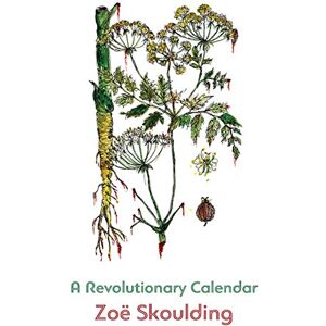 Skoulding, Zoe A Revolutionary Calendar Skoulding, Zoe A Revolutionary Calendar