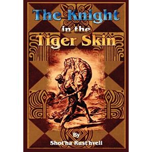 Rust'hveli, Shot'ha The Knight in the Tiger Skin Rust'hveli, Shot'ha The Knight in the Tiger Skin