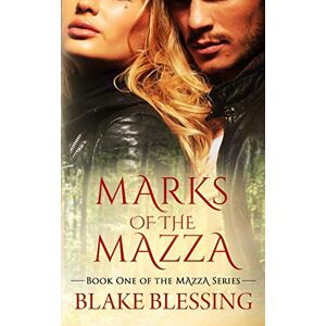 Blessing, Blake Marks of the Mazza: A Paranormal Romance: 1 (The Mazza Series) Blessing, Blake Marks of the Mazza: A Paranormal Romance: 1 (The Mazza Series)