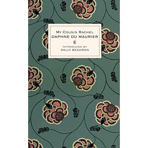 du Maurier, Daphne My Cousin Rachel: Daphne Du Maurier (Virago Modern Classics) du Maurier, Daphne My Cousin Rachel: Daphne Du Maurier (Virago Modern Classics)