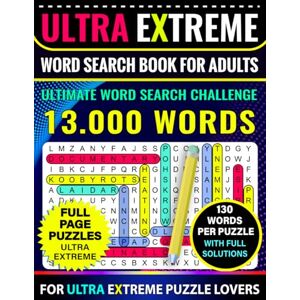 Uchqun, Dreambrain Ultra Extreme Word Search Book for Adults 130 Words Per Puzzle with Full Solutions: Ultimate Word Search Challenge with 13.000 Words for Adults, ... Full Page Puzzles ULTRA EXTREMELY HARD Uchqun, Dreambrain Ultra Extreme Word Search Book for Adults 130 Words Per Puzzle with Full Solutions: Ultimate Word Search Challenge with 13.000 Words for Adults, ... Full Page Puzzles ULTRA EXTREMELY HARD