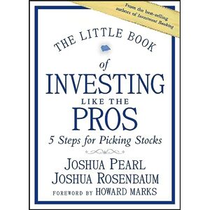 Pearl The Little Book of Investing Like the Pros: Five Steps for Picking Stocks (Little Books. Big Profits) Pearl The Little Book of Investing Like the Pros: Five Steps for Picking Stocks (Little Books. Big Profits)