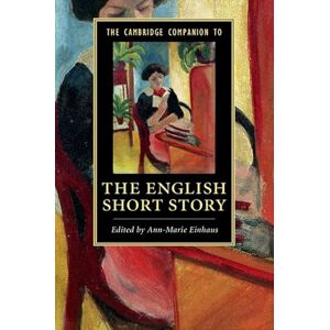Einhaus, Ann-Marie The Cambridge Companion to the English Short Story (Cambridge Companions to Literature) Einhaus, Ann-Marie The Cambridge Companion to the English Short Story (Cambridge Companions to Literature)