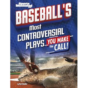 Chandler, Matt Baseball's Most Controversial Plays: You Make the Call (Sports Illustrated Kids: You Make the Call!) Chandler, Matt Baseball's Most Controversial Plays: You Make the Call (Sports Illustrated Kids: You Make the Call!)