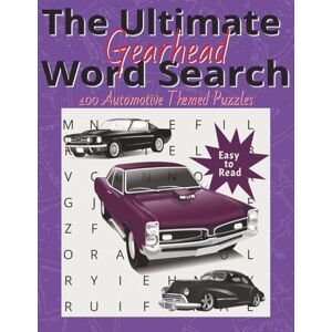 A Johnson, Tina The Ultimate Gearhead Word Search: 100 Easy to Read Automotive Puzzles Featuring Classic Cars, Racing Legends, and Restoration Themes-Brain Workout ... Culture 8.5x11 Car Lovers Activity Book A Johnson, Tina The Ultimate Gearhead Word Search: 100 Easy to Read Automotive Puzzles Featuring Classic Cars, Racing Legends, and Restoration Themes-Brain Workout ... Culture 8.5x11 Car Lovers Activity Book