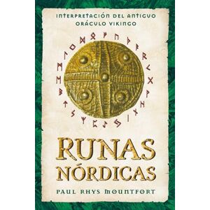 Mountfort, Paul Rhys Runas nórdicas: Interpretación del antiguo oráculo vikingo Mountfort, Paul Rhys Runas nórdicas: Interpretación del antiguo oráculo vikingo