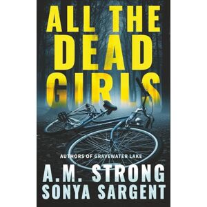 Strong, A.M. All The Dead Girls (Patterson Blake FBI Mystery Thrillers) Strong, A.M. All The Dead Girls (Patterson Blake FBI Mystery Thrillers)