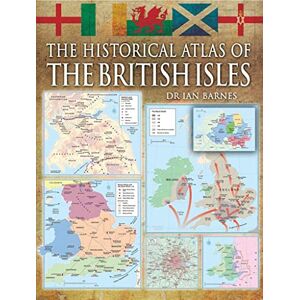 Swanston, Alex The Historical Atlas of the British Isles Swanston, Alex The Historical Atlas of the British Isles