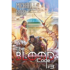 Borz, Michael The Blood Code (Book 3): A Historical Progression Fantasy Adventure Series Borz, Michael The Blood Code (Book 3): A Historical Progression Fantasy Adventure Series