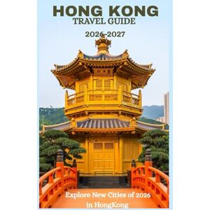 KATE, STRIVING HONG KONG TRAVEL GUIDE 2026-2027: “Explore Your Lovely Sceneries of 2026 Hong Kong Adventure while Revealing the secret doors” KATE, STRIVING HONG KONG TRAVEL GUIDE 2026-2027: “Explore Your Lovely Sceneries of 2026 Hong Kong Adventure while Revealing the secret doors”