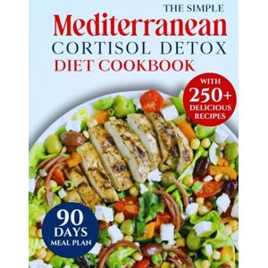 Blackfoot, DR. Helen Simple Mediterranean cortisol detox diet cookbook for beginners Blackfoot, DR. Helen Simple Mediterranean cortisol detox diet cookbook for beginners