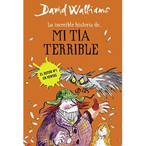 Walliams, David La increíble historia de...mi tía terrible / Awful Auntie Walliams, David La increíble historia de...mi tía terrible / Awful Auntie