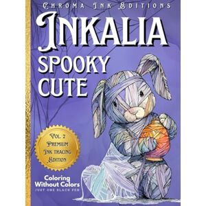 Editions, Chroma Ink Inkalia Spooky Cute Fill the White Lines with One Black Pen to Reveal Cozy Creepy Cute Creatures: Ink Tracing Coloring Book, A New Reverse Coloring ... Tracing: Creepy Cute Halloween Series) Editions, Chroma Ink Inkalia Spooky Cute Fill the White Lines with One Black Pen to Reveal Cozy Creepy Cute Creatures: Ink Tracing Coloring Book, A New Reverse Coloring ... Tracing: Creepy Cute Halloween Series)