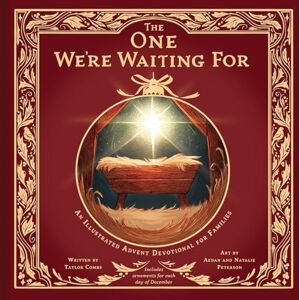 Taylor The One We're Waiting For: An Illustrated Advent Devotional for Families Taylor The One We're Waiting For: An Illustrated Advent Devotional for Families