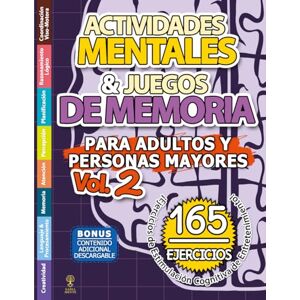 MENTE, SABIA ACTIVIDADES MENTALES Y JUEGOS DE MEMORIA PARA ADULTOS Y PERSONAS MAYORES: Cuaderno con 165 Ejercicios de Estimulación Cognitiva y Pasatiempos de Mucho Entretenimiento a Color MENTE, SABIA ACTIVIDADES MENTALES Y JUEGOS DE MEMORIA PARA ADULTOS Y PERSONAS MAYORES: Cuaderno con 165 Ejercicios de Estimulación Cognitiva y Pasatiempos de Mucho Entretenimiento a Color