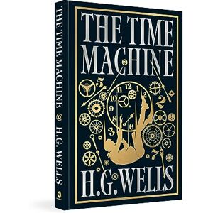 H.G. Wells The Time Machine (Deluxe Hardbound Edition) H.G. Wells The Time Machine (Deluxe Hardbound Edition)