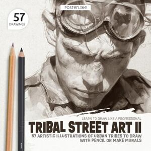 Editions, Posterlike Learn to Draw Like a Professional. Tribal Street Art II: 57 artistic illustrations of urban tribes to draw with pencil or make murals Editions, Posterlike Learn to Draw Like a Professional. Tribal Street Art II: 57 artistic illustrations of urban tribes to draw with pencil or make murals