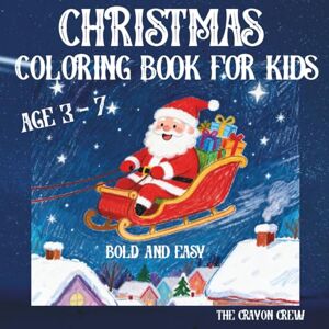 Crew, The Crayon Christmas Coloring Book for Kids: Spark Holiday Joy! 50+ Big & Easy-to-Color Cozy Christmas Designs for Kids Age 3-7 to Color (CHRISTMAS COLORING BOOKs) Crew, The Crayon Christmas Coloring Book for Kids: Spark Holiday Joy! 50+ Big & Easy-to-Color Cozy Christmas Designs for Kids Age 3-7 to Color (CHRISTMAS COLORING BOOKs)