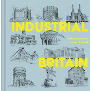 Pragnell, Hubert J. Industrial Britain: An Architectural History Pragnell, Hubert J. Industrial Britain: An Architectural History