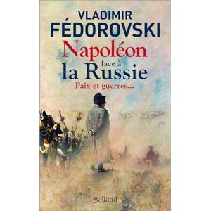 Fédorovski, Vladimir Napoléon face à la Russie. Paix et guerres: Paix et guerres... Fédorovski, Vladimir Napoléon face à la Russie. Paix et guerres: Paix et guerres...