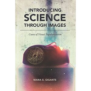 University of South Carolina Press Introducing Science through Images: Cases of Visual Popularization (Studies in Rhetoric & Communication) University of South Carolina Press Introducing Science through Images: Cases of Visual Popularization (Studies in Rhetoric & Communication)