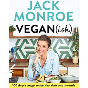 Monroe, Jack Vegan (ish): 100 simple, budget recipes that don't cost the earth Monroe, Jack Vegan (ish): 100 simple, budget recipes that don't cost the earth
