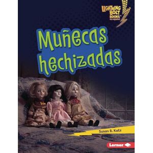 Katz, Susan B Muñecas Hechizadas (Haunted Dolls) (Lightning Bolt Books (R) en Español -- ¡Eso Es Aterrador! (That's Scary!)) Katz, Susan B Muñecas Hechizadas (Haunted Dolls) (Lightning Bolt Books (R) en Español -- ¡Eso Es Aterrador! (That's Scary!))