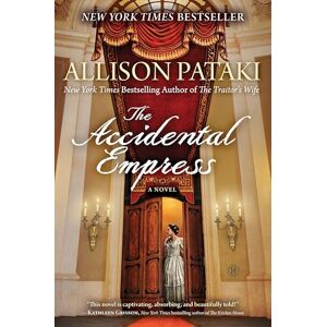 Pataki, Allison The Accidental Empress: A Novel Pataki, Allison The Accidental Empress: A Novel