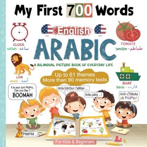 Languati, Samia My First 700 Words English Arabic For kids And Beginners Bilingual Picture Book of everyday life: A Visual Children's Dictionary To learn Their ... Colorful and well illustrated pictures Languati, Samia My First 700 Words English Arabic For kids And Beginners Bilingual Picture Book of everyday life: A Visual Children's Dictionary To learn Their ... Colorful and well illustrated pictures