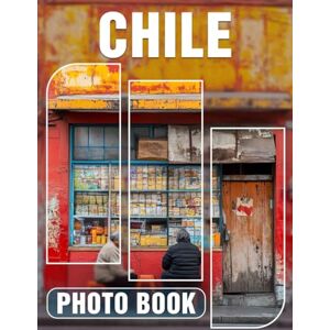 Miranda, Harriett Chile Photo Book: Explore Stunning Landscapes and Culture of Chile Through 40 Captivating Images Miranda, Harriett Chile Photo Book: Explore Stunning Landscapes and Culture of Chile Through 40 Captivating Images
