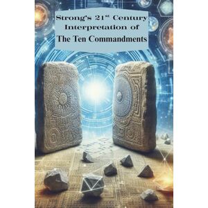 Strong, Mark Strong's 21st Century Interpretation of The Ten Commandments: A Pocket Guide to Timeless Wisdom for Modern Living Strong, Mark Strong's 21st Century Interpretation of The Ten Commandments: A Pocket Guide to Timeless Wisdom for Modern Living