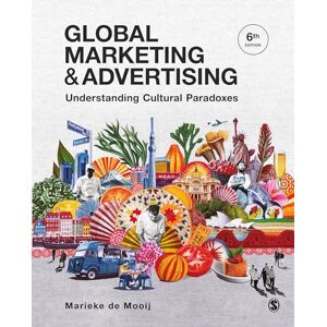 de Mooij, Marieke Global Marketing and Advertising: Understanding Cultural Paradoxes de Mooij, Marieke Global Marketing and Advertising: Understanding Cultural Paradoxes