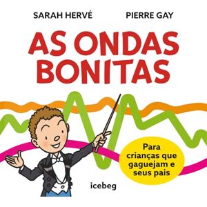 Hervé, Sarah As ondas bonitas: Para crianças que gaguejam e seus pais Hervé, Sarah As ondas bonitas: Para crianças que gaguejam e seus pais