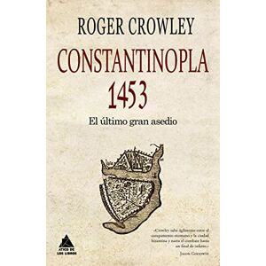 Crowley, Roger Constantinopla 1453 (Ático Historia) Crowley, Roger Constantinopla 1453 (Ático Historia)