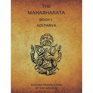 Vyāsa The Mahabharata Book 1: Adi Parva (English Translation) Vyāsa The Mahabharata Book 1: Adi Parva (English Translation)