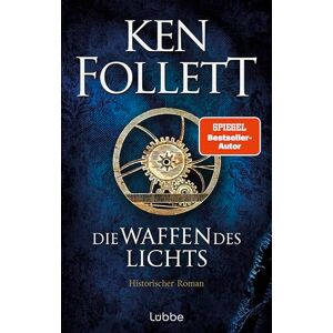 Follett, Ken Die Waffen des Lichts: Historischer Roman Follett, Ken Die Waffen des Lichts: Historischer Roman