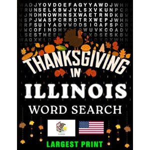 Bayi's Boundless Tales Thanksgiving in Illinois Word Search: (Large Print) (1,000 Hidden Words + Answers) (Thanksgiving Across America) Bayi's Boundless Tales Thanksgiving in Illinois Word Search: (Large Print) (1,000 Hidden Words + Answers) (Thanksgiving Across America)