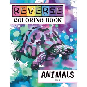 Designz, AMB Reverse Coloring Book: Animals Vol. 1: A Creative Reverse Coloring Book Featuring Abstract Watercolor Animal Art for Adults to Doodle, Draw, and Relax ... Book Series: Where the Colors Come First!) Designz, AMB Reverse Coloring Book: Animals Vol. 1: A Creative Reverse Coloring Book Featuring Abstract Watercolor Animal Art for Adults to Doodle, Draw, and Relax ... Book Series: Where the Colors Come First!)
