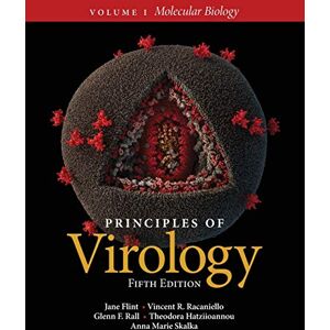 Flint, Jane Principles of Virology, Volume 1: Molecular Biology Flint, Jane Principles of Virology, Volume 1: Molecular Biology