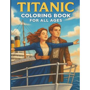 Cummins, Nick Titanic Coloring Book: 33 quality movie inspired illustrations for all ages to color Cummins, Nick Titanic Coloring Book: 33 quality movie inspired illustrations for all ages to color