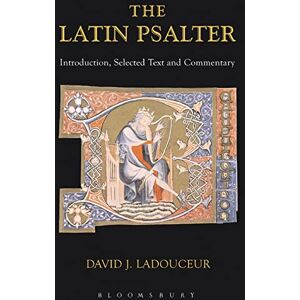 Ladouceur, David Latin Psalter: Introduction,Text and Commentary (Latin Texts) Ladouceur, David Latin Psalter: Introduction,Text and Commentary (Latin Texts)